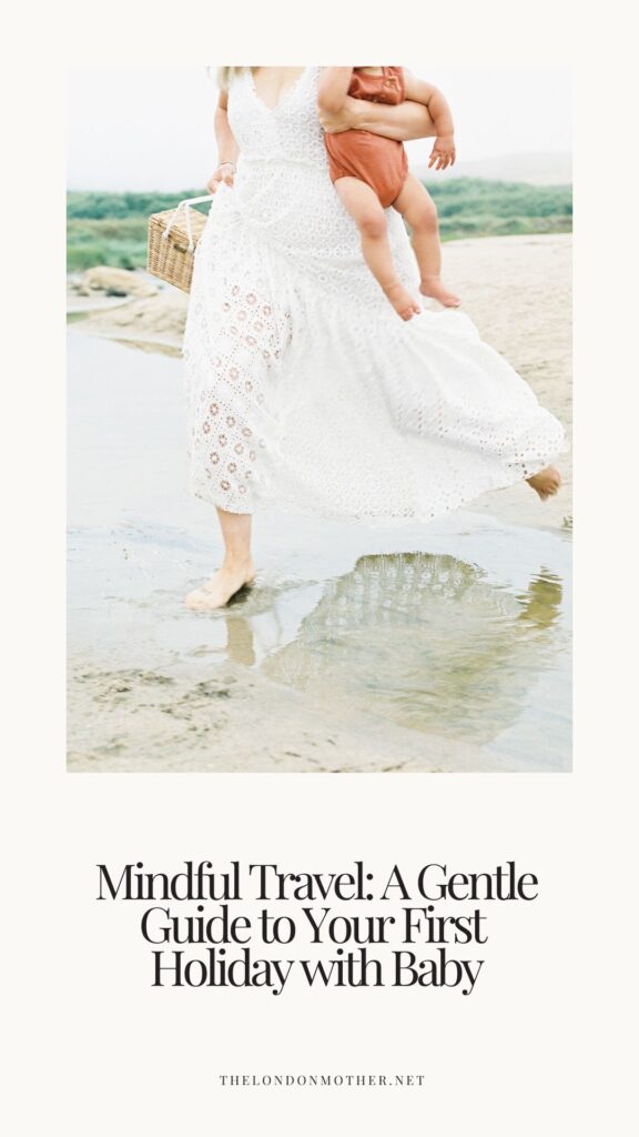 Mindful Travel: A Gentle Guide to Your First Holiday with Baby pinterest pin