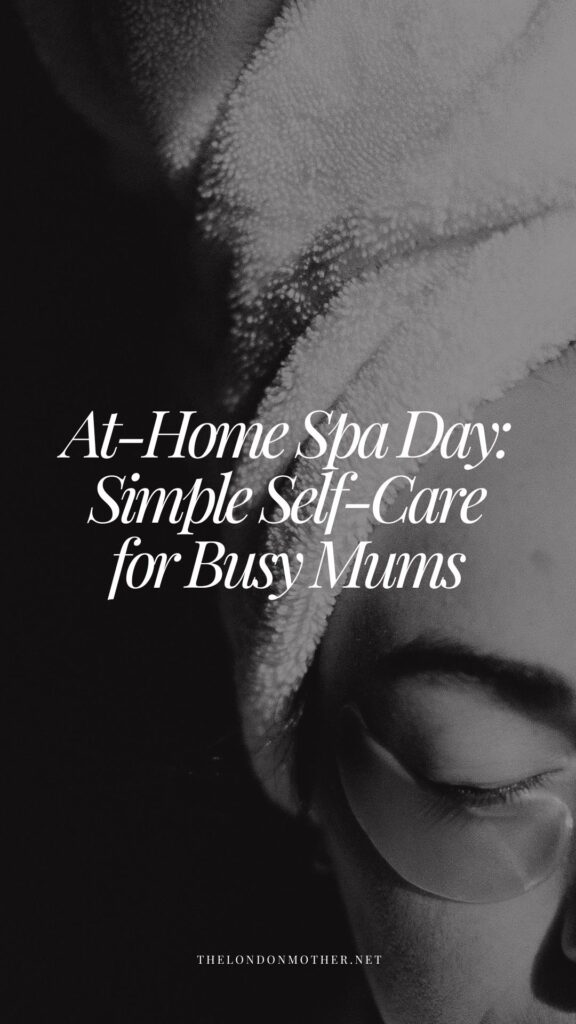 At-Home Spa Day: Simple Self-Care for Busy Mums pinterest pin